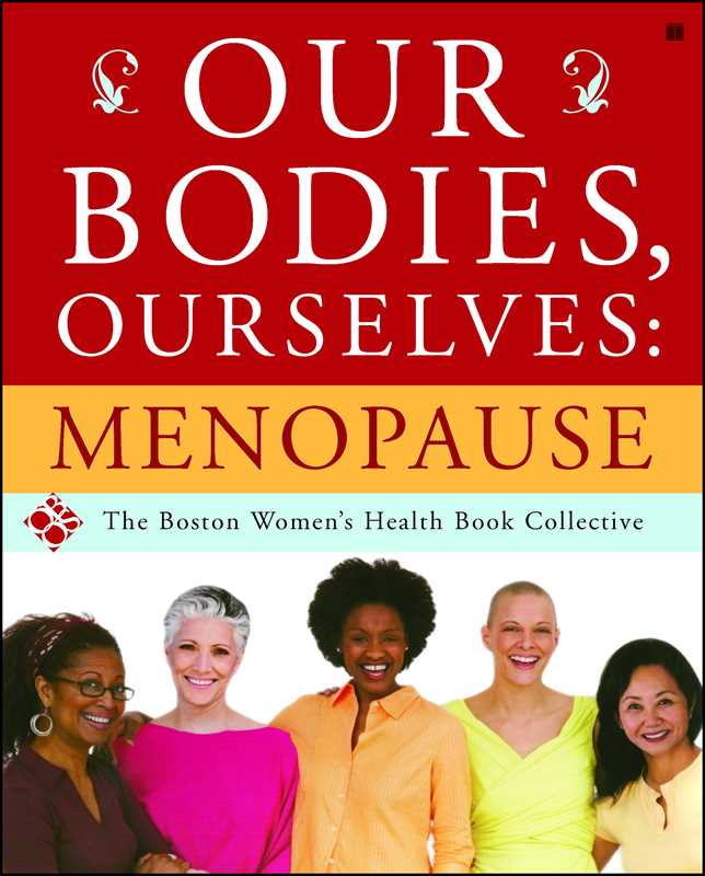 Our Bodies, Ourselves: Menopause by Boston Women's Health Book Collective: Paperback; 368 pages / English