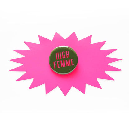 HIGH FEMME Pinback Button