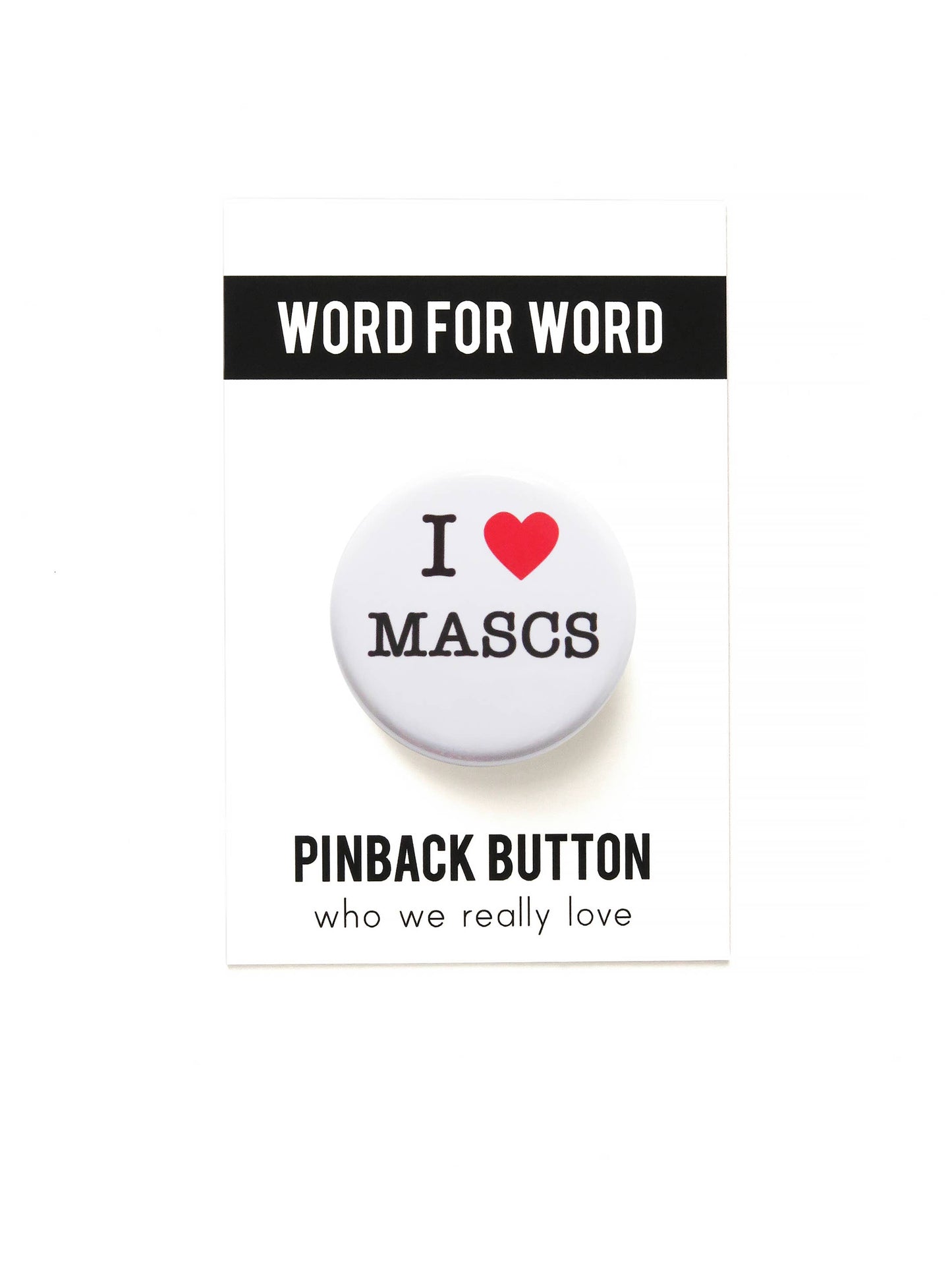 I LOVE MASCS 1.25" Pinback Button