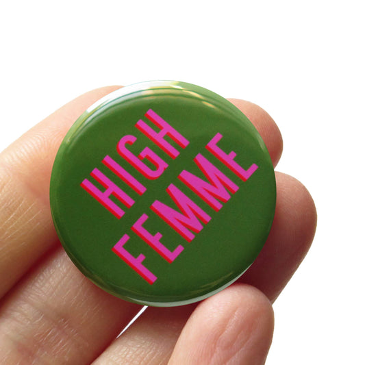 HIGH FEMME Pinback Button