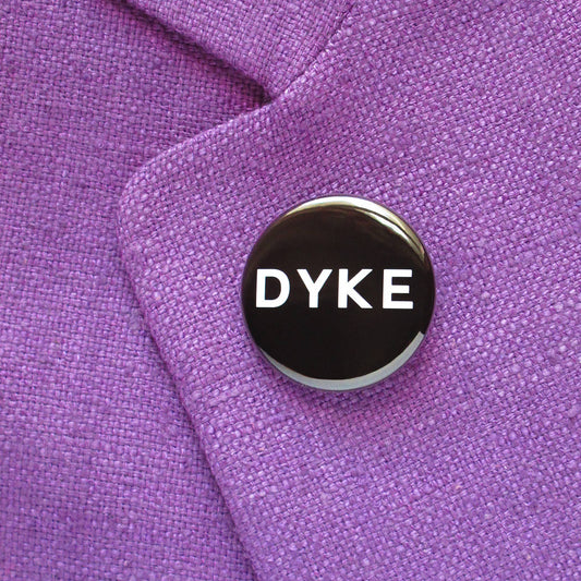 DYKE Pinback Button
