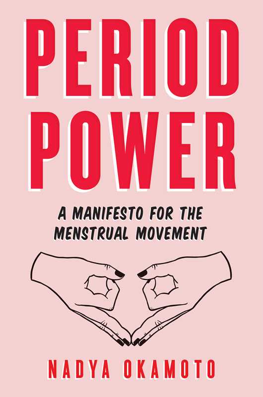 Period Power by Nadya Okamoto: Paperback; 368 pages / English