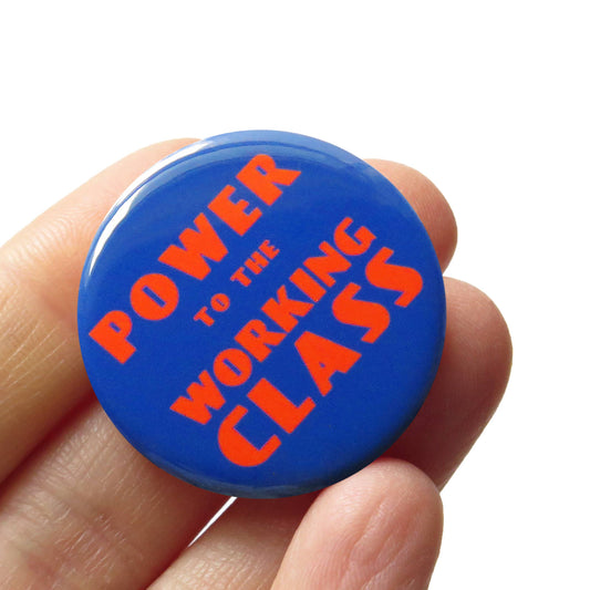 POWER TO THE WORKING CLASS Pinback Button